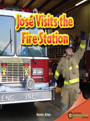 cover image of Jose Visits the Fire Station